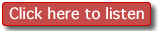 click here to listen to audio files